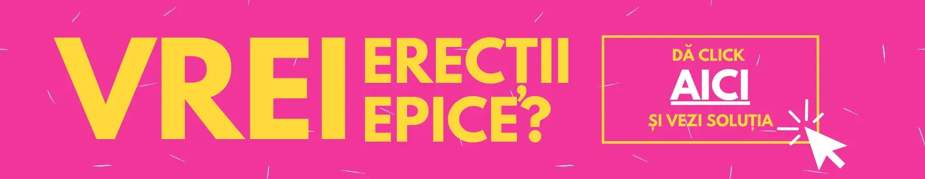 Vrei erectii de neuitat